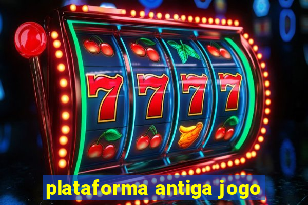 plataforma antiga jogo